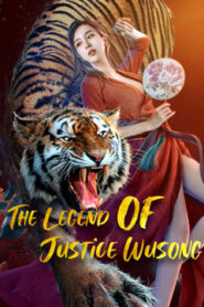 Võ Tòng Huyết Chiến Sư Tử Lâu – The Legend of Justice WuSong 2021