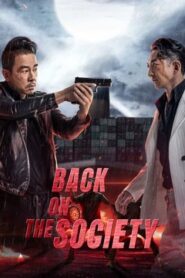 Tái Chiến Giang Hồ (2021) – Back To The Society